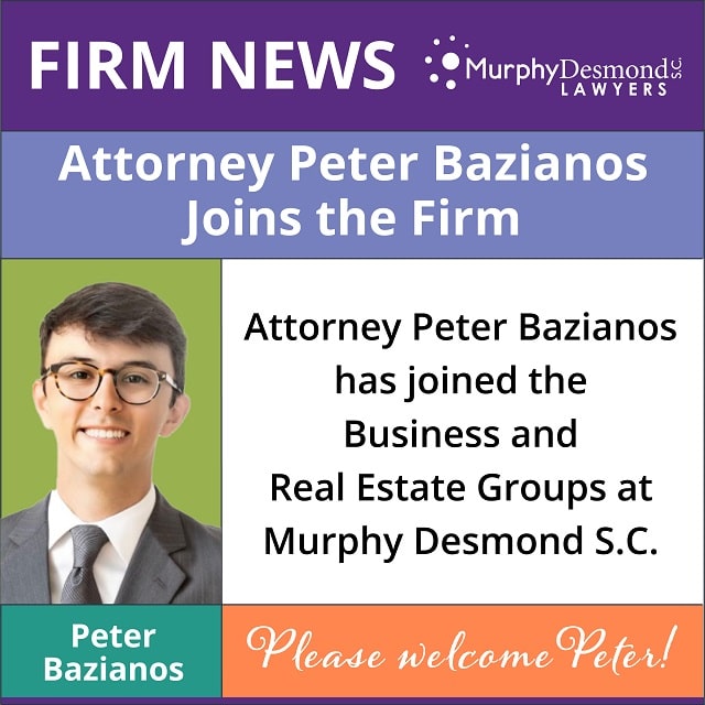 Attorney Peter Bazianos Joins Murphy Desmond Murphy Desmond S.C