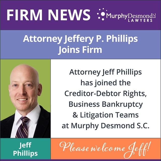 Attorney Jeffery Phillips Joins Firm Murphy Desmond S.C. Madison
